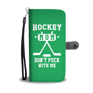 Hockey Mom "Don't Puck With Me" Phone Wallet Case