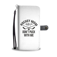 Hockey Mom "Don't Puck With Me" Phone Wallet Case