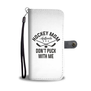 Hockey Mom "Don't Puck With Me" Phone Wallet Case