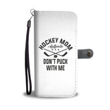 Hockey Mom "Don't Puck With Me" Phone Wallet Case