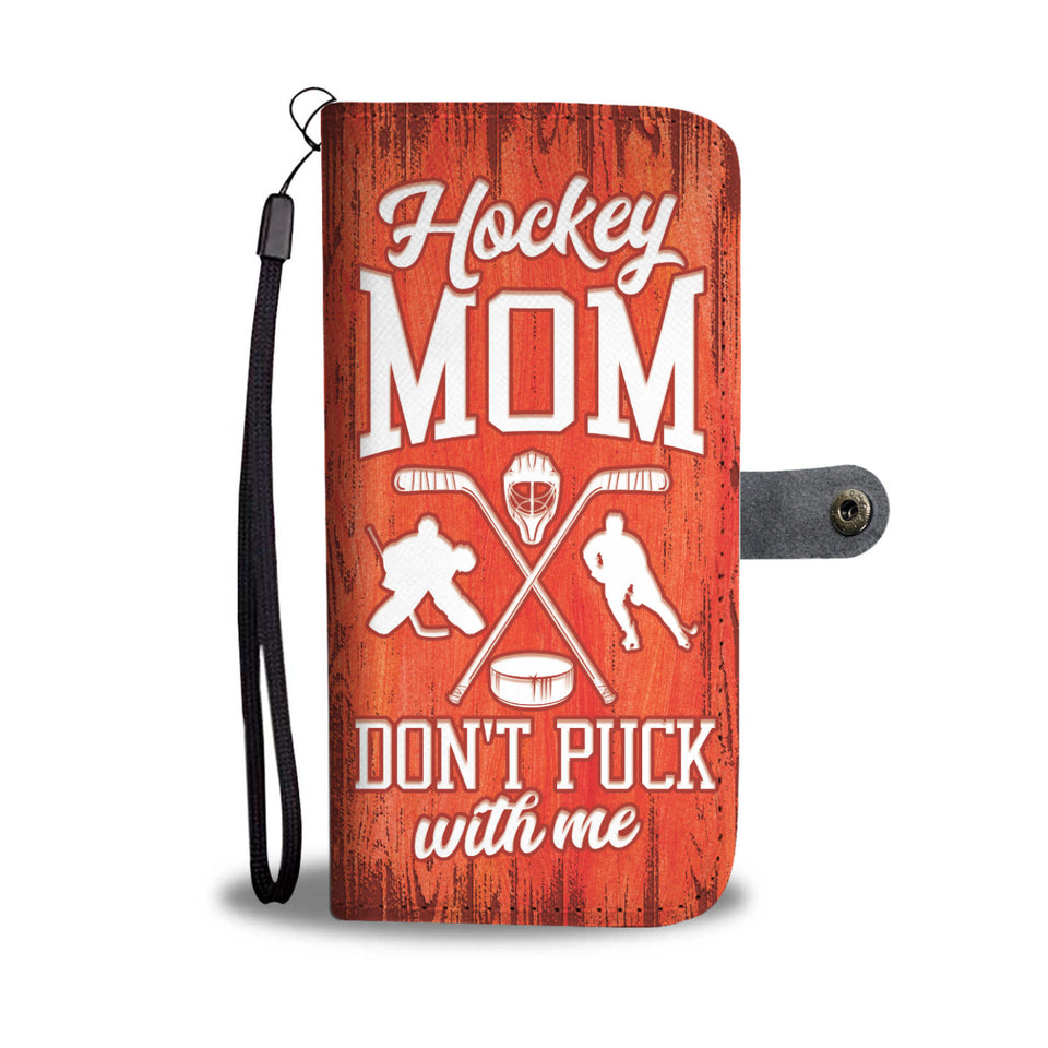 Hockey Mom "Don't Puck With Me" Phone Wallet Case