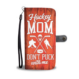 Hockey Mom "Don't Puck With Me" Phone Wallet Case