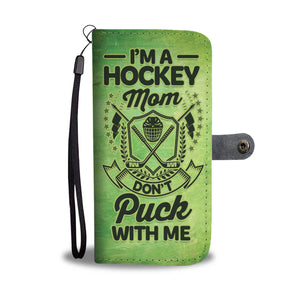 Hockey Mom "Don't Puck With Me" Phone Wallet Case