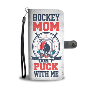 Hockey Mom "Don't Puck With Me" Phone Wallet Case