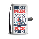 Hockey Mom "Don't Puck With Me" Phone Wallet Case