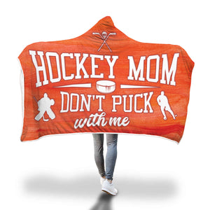 Hockey Mom "Don't Puck With Me" Hooded Blanket
