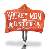Hockey Mom "Don't Puck With Me" Hooded Blanket