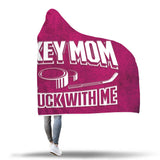Hockey Mom "Don't Puck With Me" Hooded Blanket